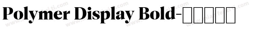 Polymer Display Bold字体转换